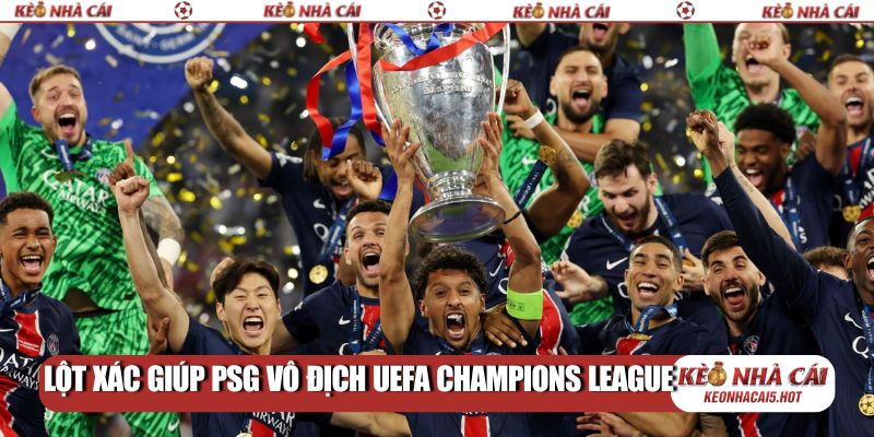 Lột xác giúp PSG vô địch UEFA Champions League